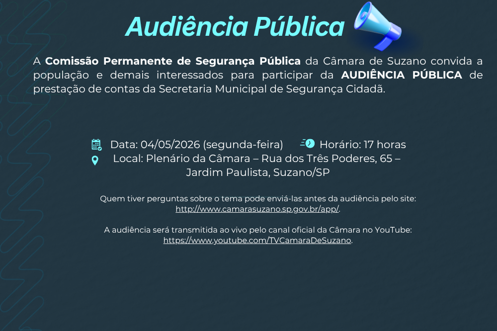 Audiência Pública dia 04 de maio de prestação de contas da secretaria de seguranca